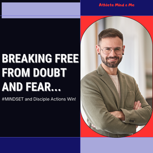 Breaking Free from Doubt and Fear: How the Mind Athlete Academy Transforms Lives and Dreams