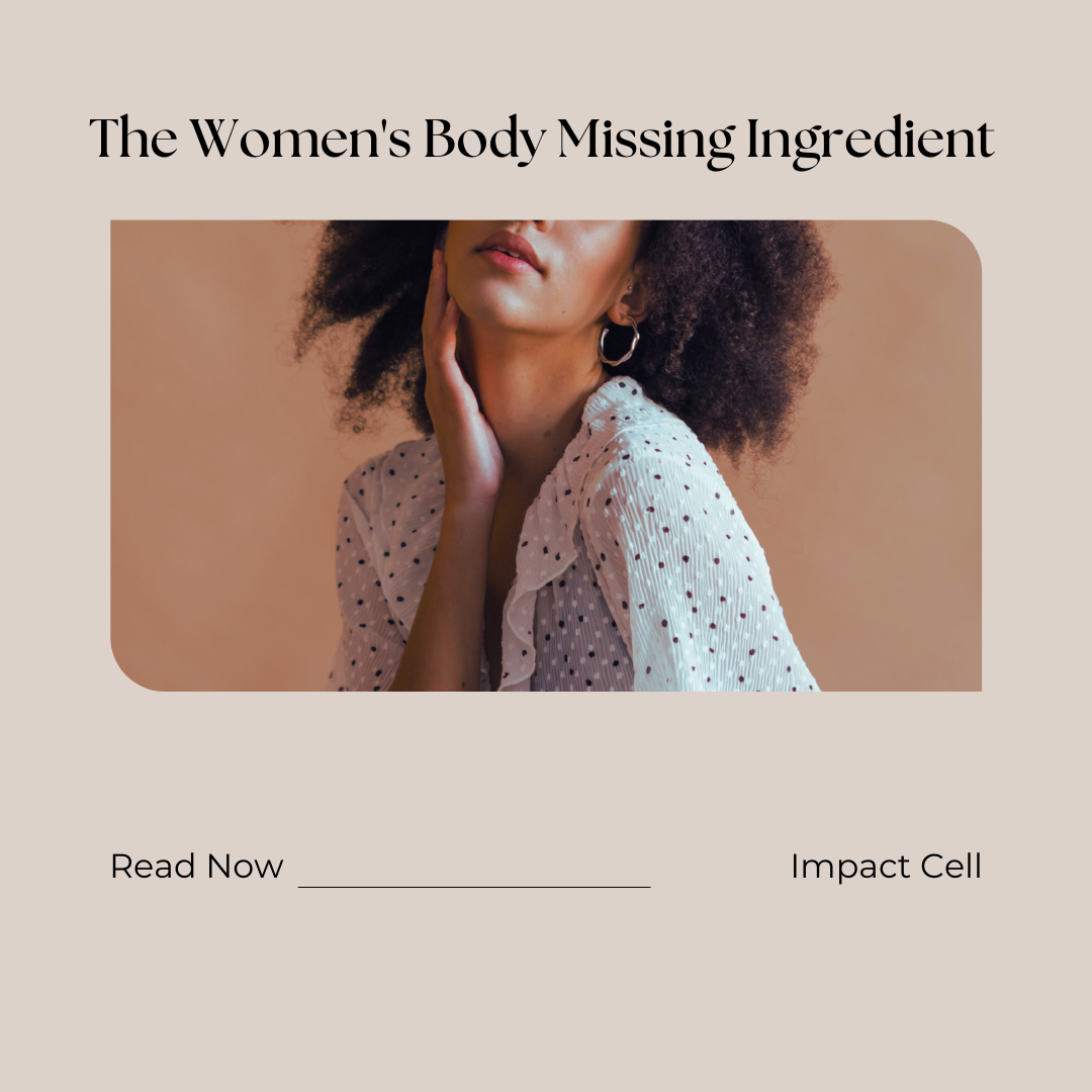 The Women's Body Missing Ingredient