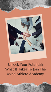 Unlock Your Potential: What It Takes To Join The Mind Athlete Academy