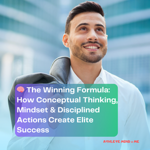 The Winning Formula: How Conceptual Thinking, Mindset & Disciplined Actions Create Elite Success