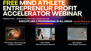 FREE Webinar: The Mind Athlete Entrepreneur Profit Accelerator 5/15/2025