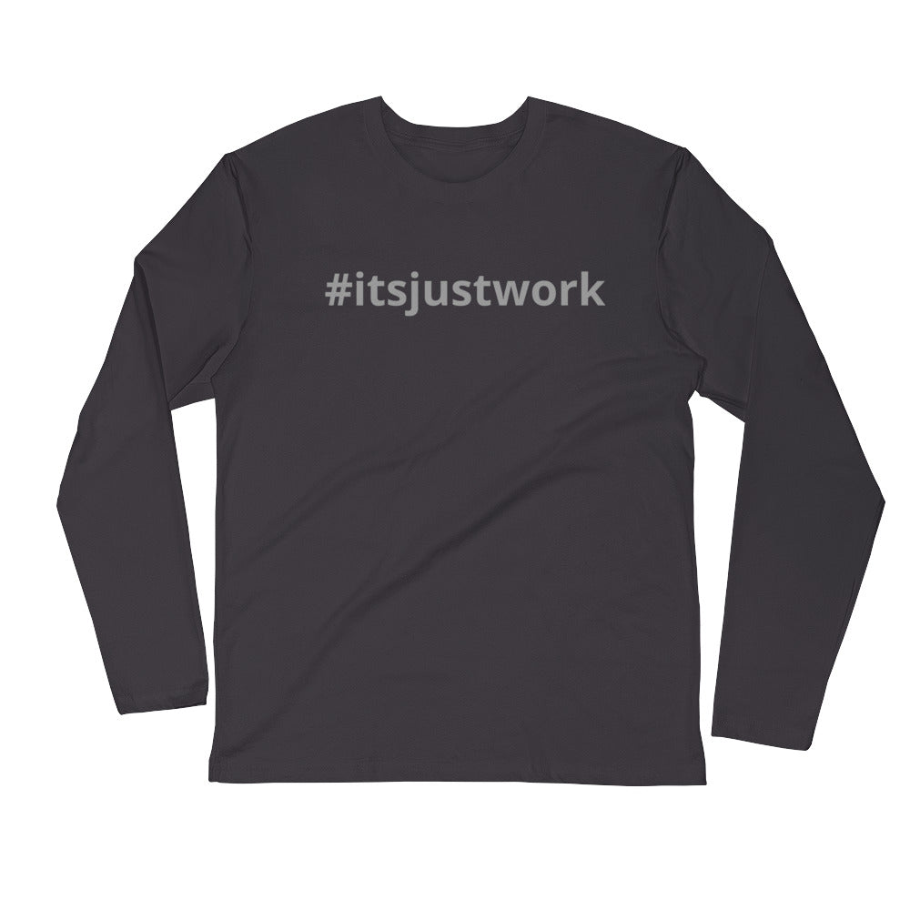 It's Just Work Long Sleeve Fitted Crew Shirt - Impact Performance Club