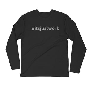 It's Just Work Long Sleeve Fitted Crew Shirt - Impact Performance Club