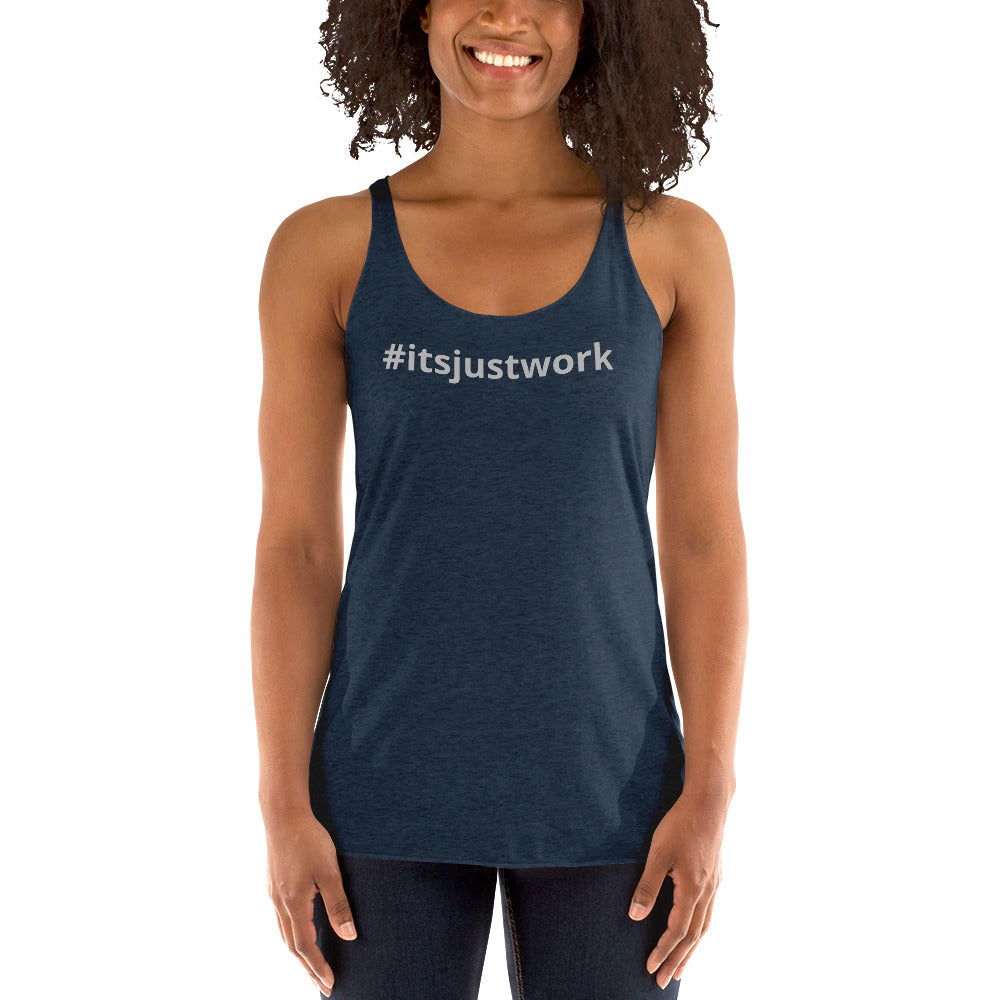 Women's Its Just Work Racerback Tank - Impact Performance Club