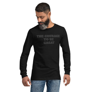 The Courage To Be Great Long Sleeve - Impact Performance Club