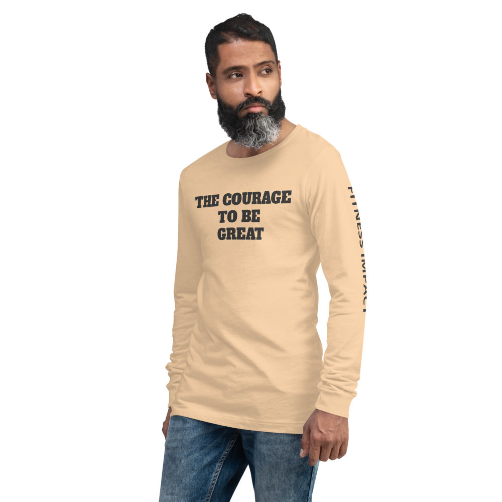 The Courage To Be Great Long Sleeve - Impact Performance Club